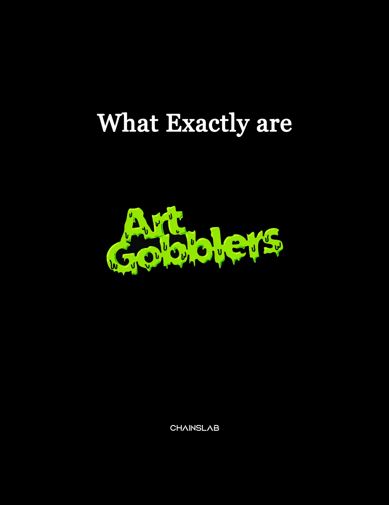 What exactly are Art Gobblers?